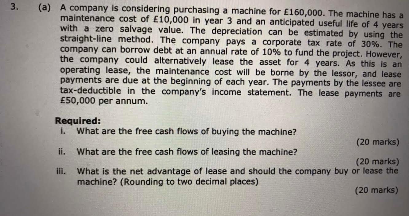 Please help. 3. (a) A company is considering purchasing a machine for