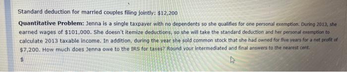  Standard deduction for married couples filing jointly: $12,200 Quantitative Problem: Jenna