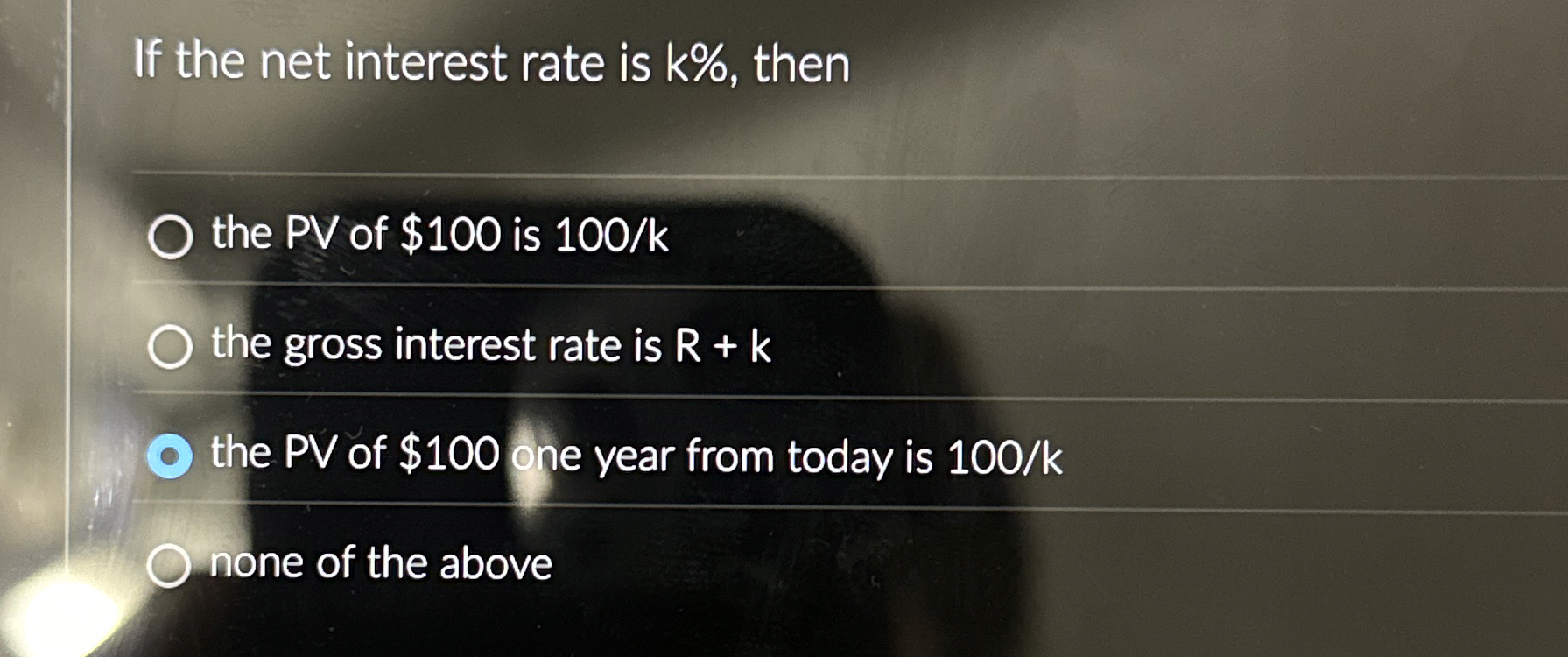  If the net interest rate is k%, then the PV of