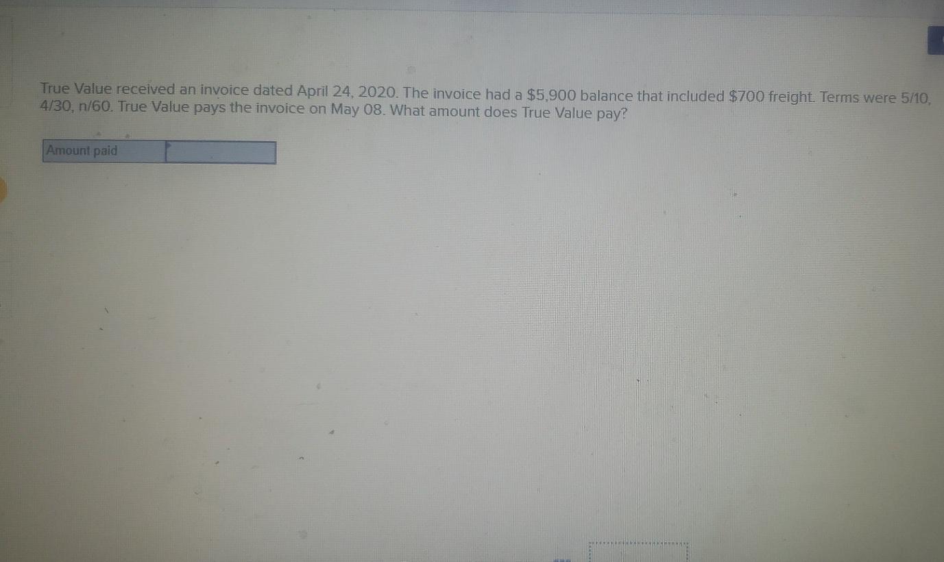  True Value received an invoice dated April 24, 2020. The invoice