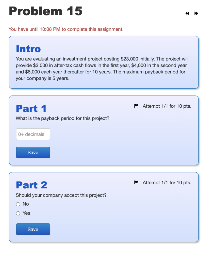 Problem 15 You have until 10:08 PM to complete this assignment.