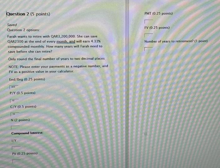  Question 2 (5 points) PMT (0.25 points) FV (0.25 points) Number