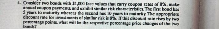  4. Consider two bonds with $1,000 face values that carry coupon