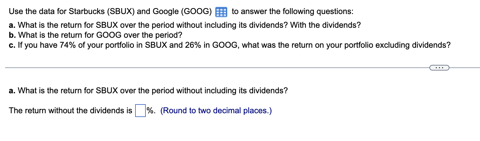  Use the data for Starbucks (SBUX) and Google (GOOG) E to