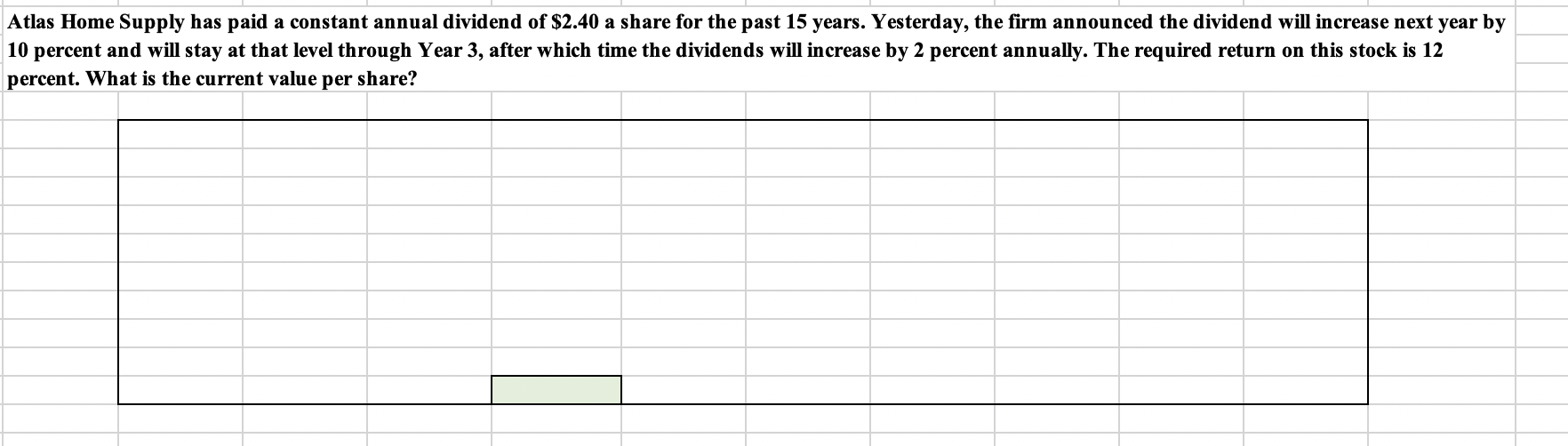 SIMPLE EXCEL FUNCTION PLEASE Atlas Home Supply has paid a constant annual