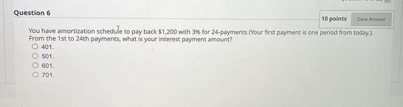 Save Answer Question 6 10 points You have amortization schedule to