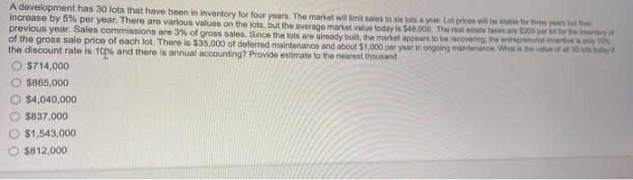  A development has 30 lots that have been in inventory for