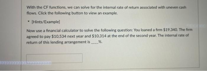  With the CF functions, we can solve for the internal rate