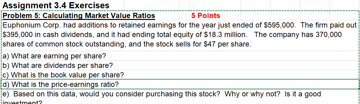 Problem 5: Calculating Market Value Ratios Euphonium Corp. had additions to retained