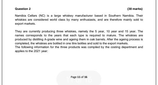  Question 2 (30 marks) Namibia Cellars (NC) is a large whiskey