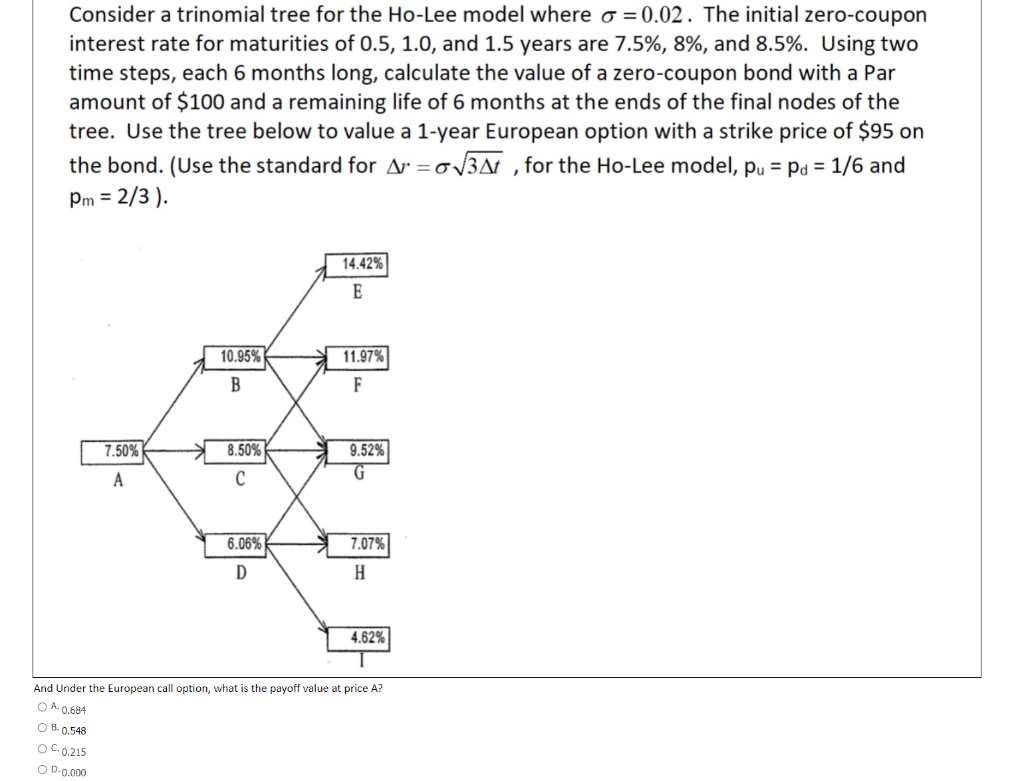 Consider a trinomial tree for the Ho-Lee model where o =0.02.