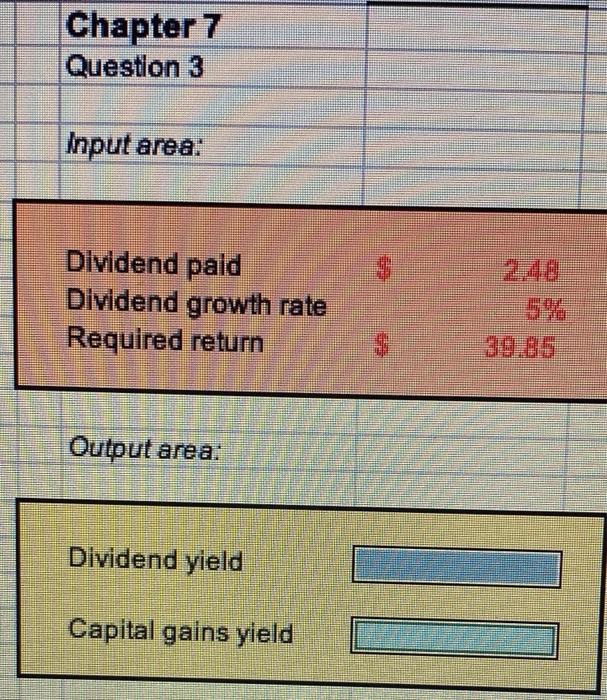 Dividend paid Dividend growth rate Price today 9 Output area: Required return