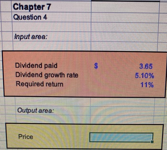 . . Chapter 7 Question 3 Input area: Dividend paid Dividend growth