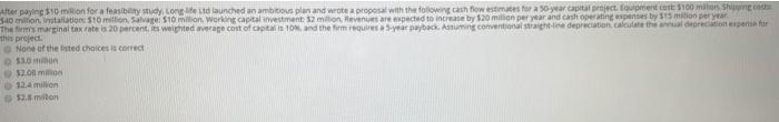  please explain After paying $10 million for a feasibny study, Longitud