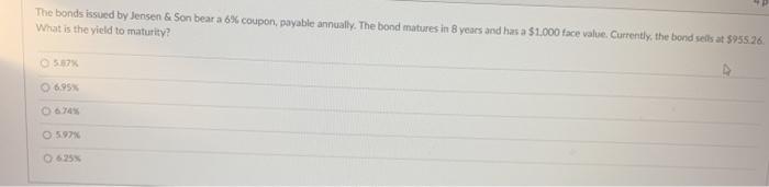  The bonds issued by Jensen & Son bear a 6% coupon,