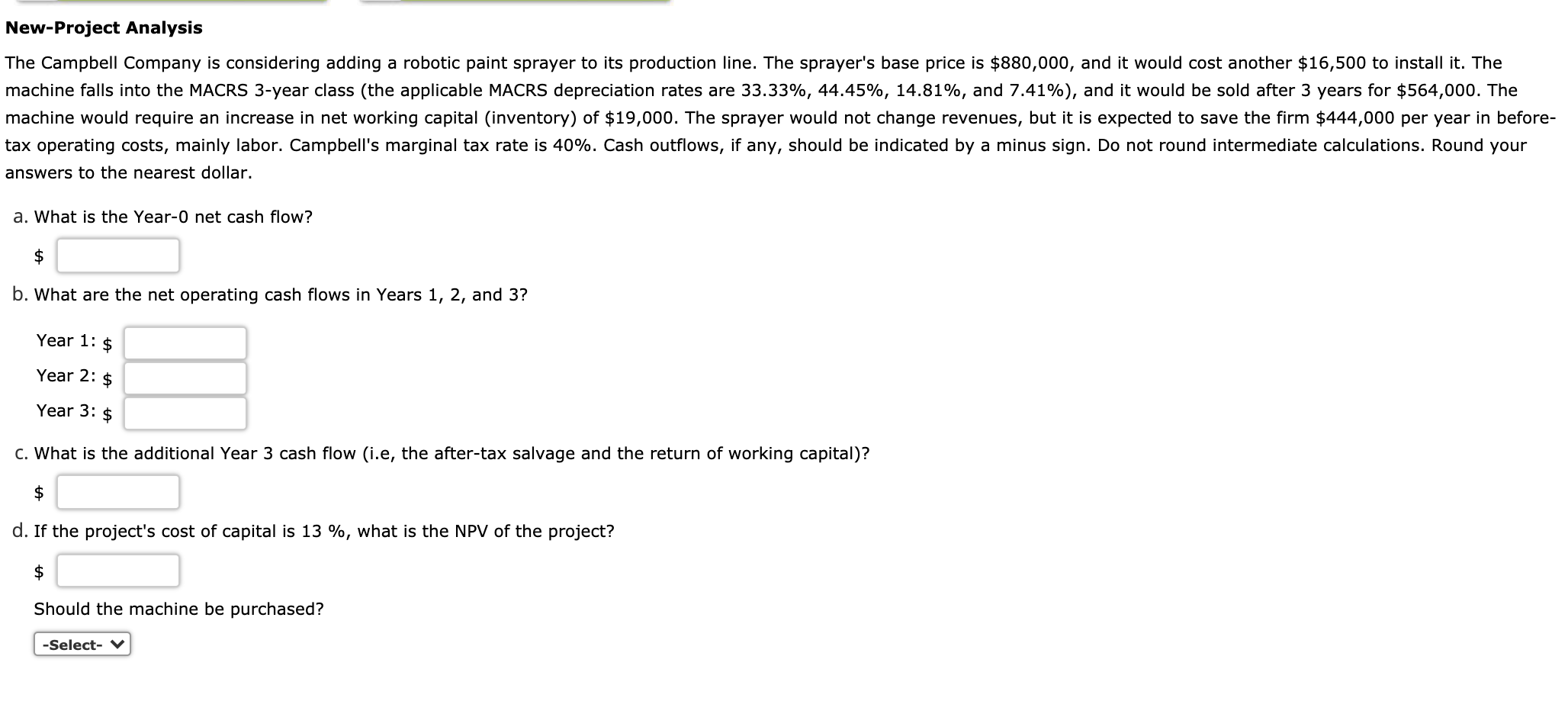 New-Project Analysis The Campbell Company is considering adding a robotic paint