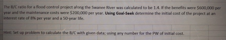  please solve using Excel formulas The B/C ratio for a flood