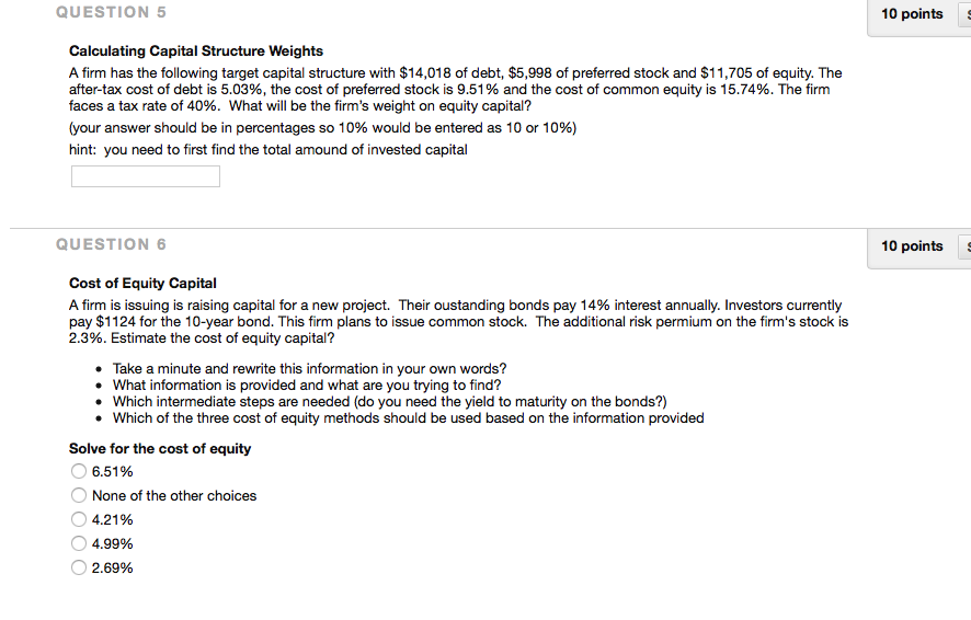  QUESTION 5 10 points Calculating Capital Structure Weights A firm has