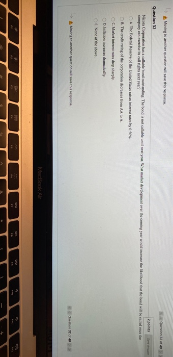  Moving to another question will save this response. Question 32 of