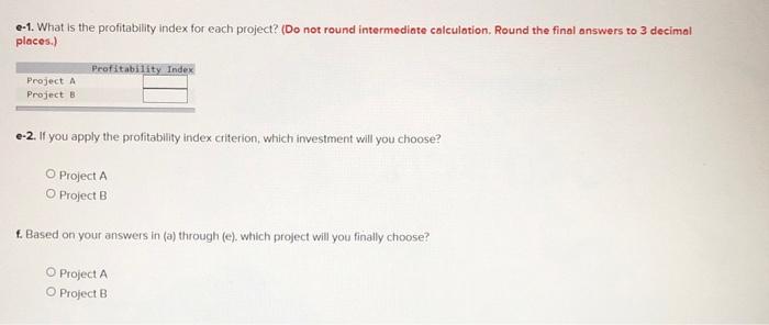 2 decimal places.) a-2. If you apply the payback criterion, which investment