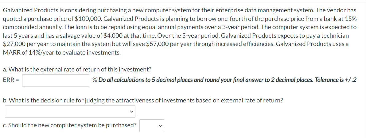  Galvanized Products is considering purchasing a new computer system for their