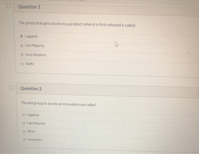  Question 1 The group that gets access to a product when
