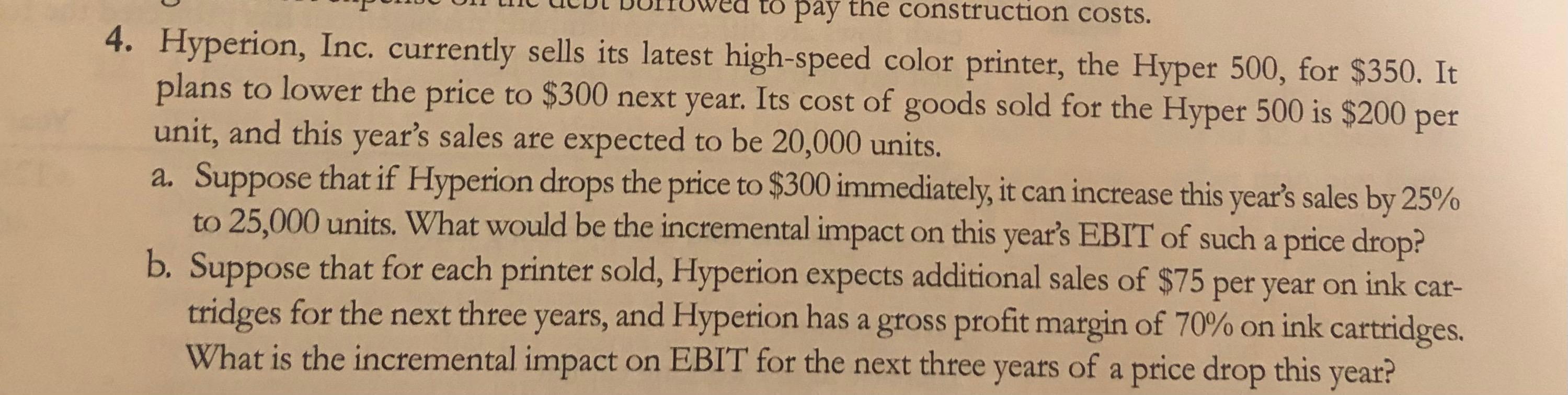  Please EXPLAIN your answer!! pay the construction costs. 4. Hyperion, Inc.