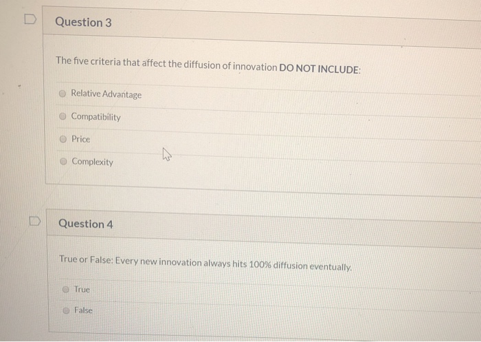 Question 2 The last group to access an innovation are called: Laggards