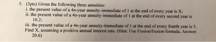  Math Interest Theory/ Financial Math Please Use Formulas 5. (3pts) Given