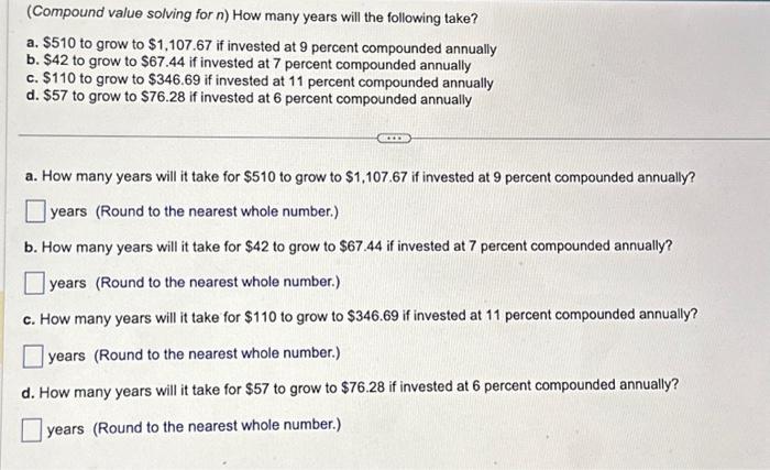  (Compound value solving for n ) How many years will the