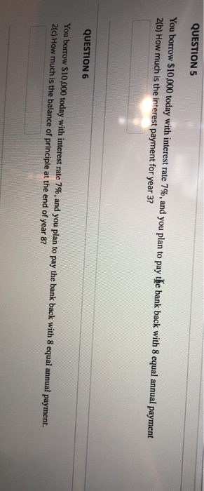 borrow S 10,000 today with interest rate 7%, and you plan to