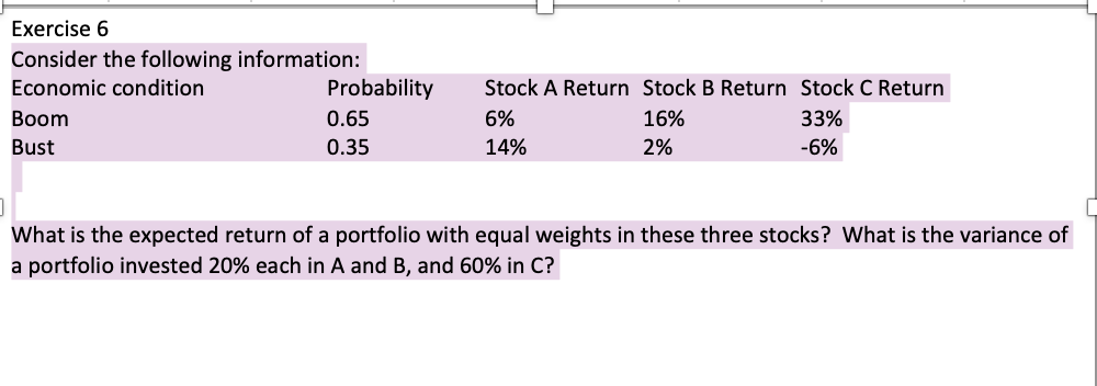  Exercise 6 Consider the following information: Economic condition Probability Boom 0.65