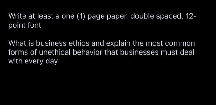  Write at least a one (1) page paper, double spaced, 12point