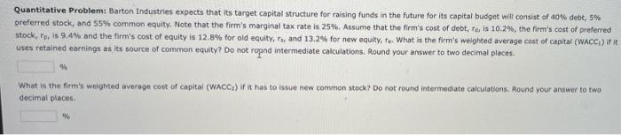  Quantitative Problem: Barton Industries expects that its target capital structure for