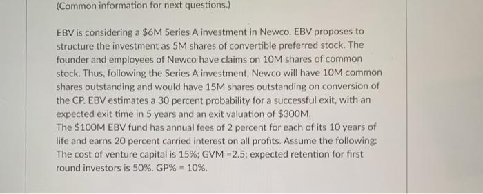  please help (Common information for next questions.) EBV is considering a