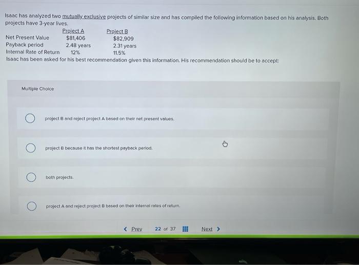 considered to be: Multiple Choice Interdependent Independent economically scaled. mutually exclusive Which