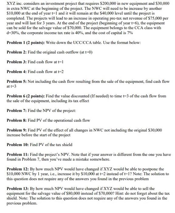 otherwise. XYZ inc. considers an investment project that requires $200,000 in new