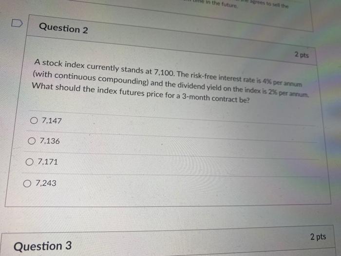  in the future D Question 2 2 pts A stock index