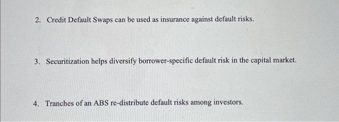 are these true or false? 2. Credit Default Swaps can be used