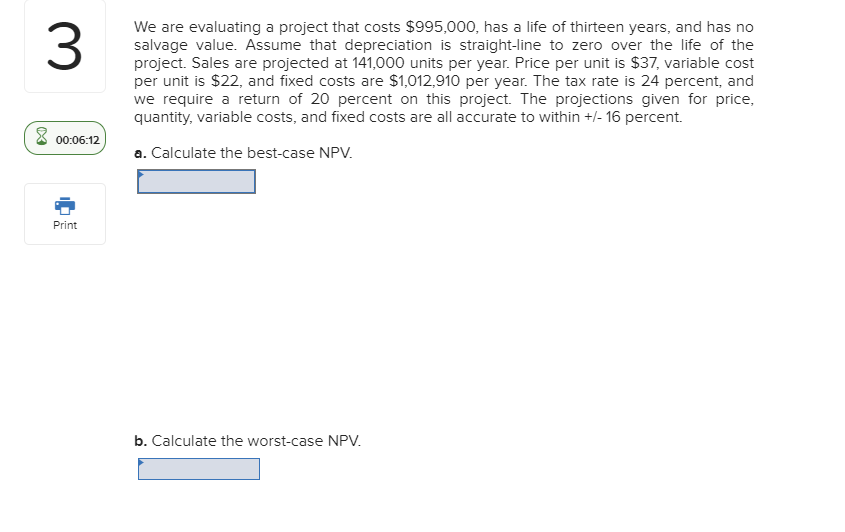 We are evaluating a project that costs $995,000, has a life