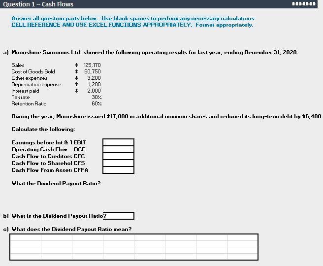 ##### Question 1 -- Cash Flows Answer all question parts below.