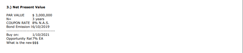  3.) Net Present Value PAR VALUE $ 3,000,000 N= 3 years