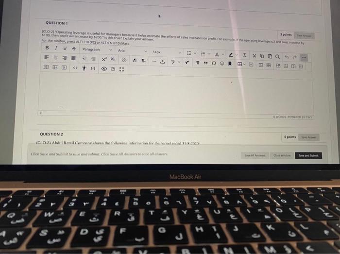  QUESTION 1 3 points CLO 3 Operating leverage is used for