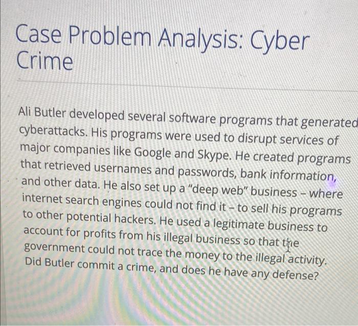 can answer all of these for me? Case Problem Analysis: Cyber Crime