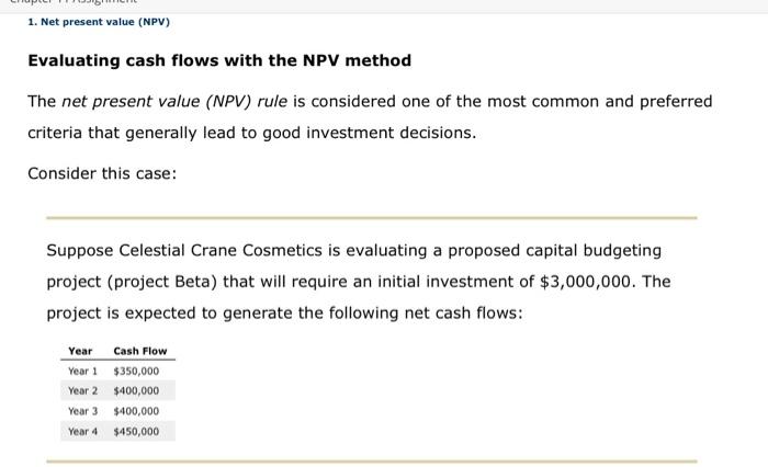  1. Net present value (NPV) Evaluating cash flows with the NPV