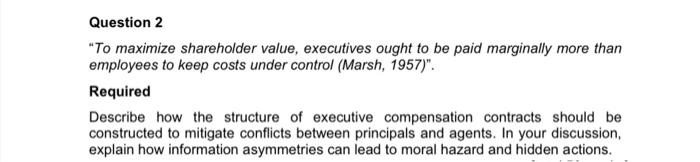  Question 2 "To maximize shareholder value, executives ought to be paid
