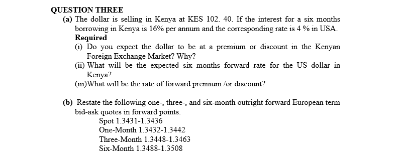 QUESTION FOURQUESTION THREE (a) The dollar is selling in Kenya at