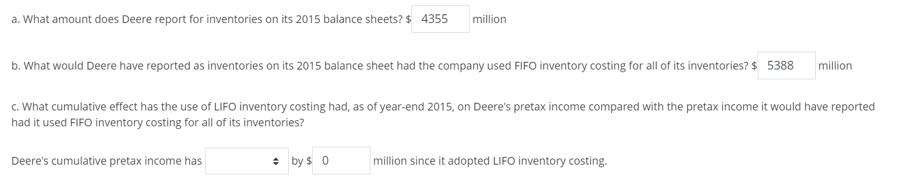 Company's 2015 10-K follows. Inventories Most inventories owned by Deere \& Company