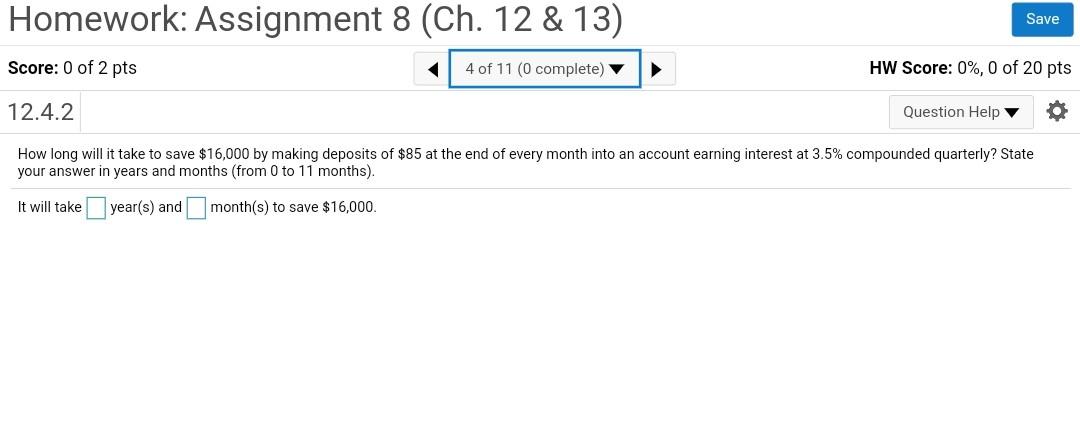Homework: Assignment 8 (Ch. 12 & 13) Save Score: 0 of