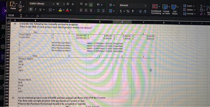  58. Consider the following two mutually exclusive projects: What is the